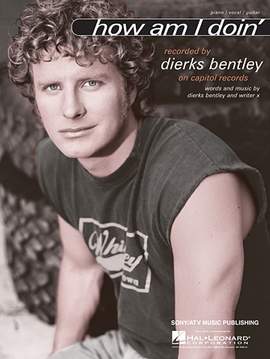 Dierks Bentley: How Am I Doin'