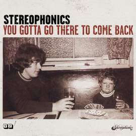 Stereophonics: I'm Alright (You Gotta Go There To Come Back)