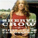 Sheryl Crow: The First Cut Is The Deepest