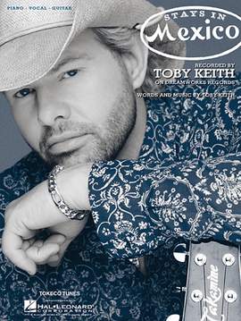 Toby Keith: Stays In Mexico