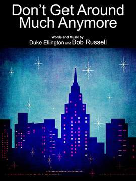 Duke Ellington: Don't Get Around Much Anymore