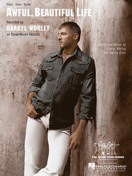 Darryl Worley: Awful, Beautiful Life