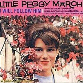 Little Peggy March: I Will Follow Him (I Will Follow You)