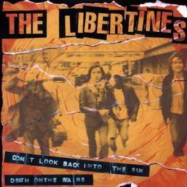 The Libertines: Don't Look Back Into The Sun