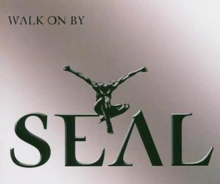 Seal: Walk On By