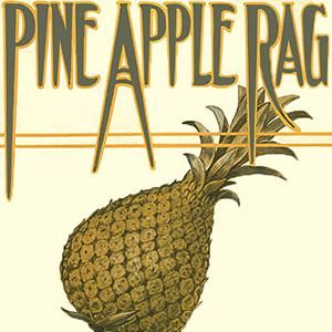 Scott Joplin: Pineapple Rag