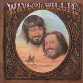 Waylon Jennings & Willie Nelson: Mammas Don't Let Your Babies Grow Up To Be Cowboys