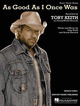 Toby Keith: As Good As I Once Was