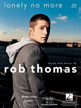 Rob Thomas: Lonely No More