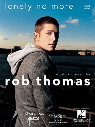 Rob Thomas: Lonely No More