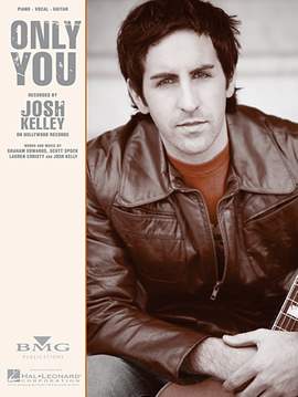 Josh Kelley: Only You