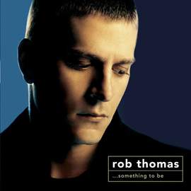 Rob Thomas: My My My