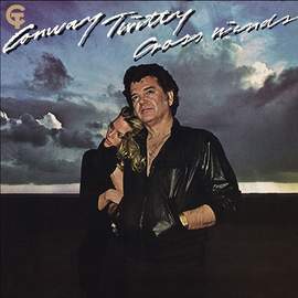 Conway Twitty: I May Never Get To Heaven