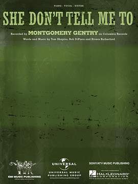 Montgomery Gentry: She Don't Tell Me To