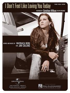 Gretchen Wilson: I Don't Feel Like Loving You Today