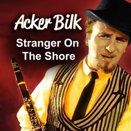 Acker Bilk: Stranger On The Shore