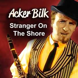 Acker Bilk: Stranger On The Shore
