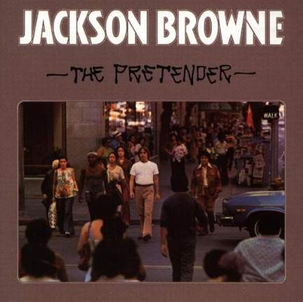 Jackson Browne: The Pretender