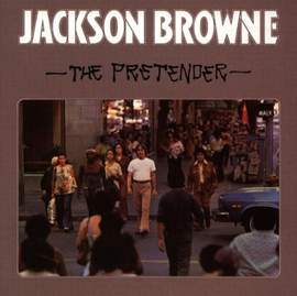 Jackson Browne: The Pretender