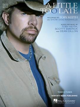 Toby Keith: A Little Too Late