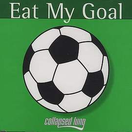 Collapsed Lung: Eat My Goal