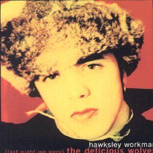 Hawksley Workman: Striptease