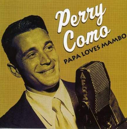 Perry Como: Papa Loves Mambo