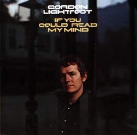Gordon Lightfoot: If You Could Read My Mind