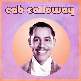 Cab Calloway: Minnie The Moocher
