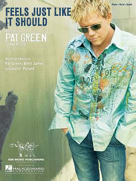 Pat Green: Feels Just Like It Should