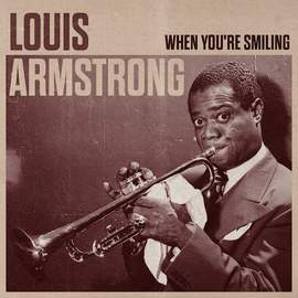 Louis Armstrong: When You're Smiling (The Whole World Smiles With You)