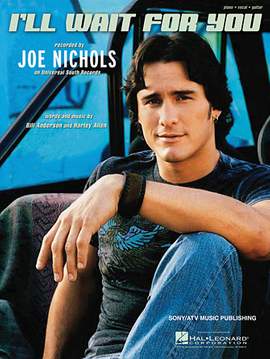 Joe Nichols: I'll Wait For You