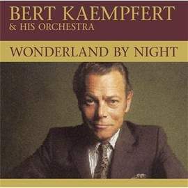 Bert Kaempfert: Wonderland By Night