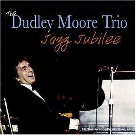 Dudley Moore: Yesterdays