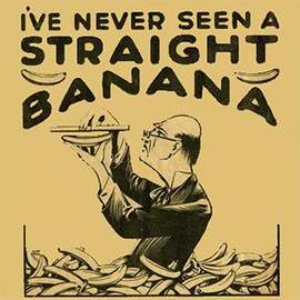 Ted Waite: I've Never Seen A Straight Banana