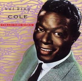 Nat King Cole: Those Lazy-Hazy-Crazy Days Of Summer