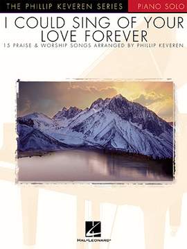 Paul Baloche: Open The Eyes Of My Heart (arr. Phillip Keveren)