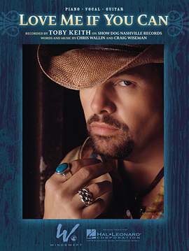 Toby Keith: Love Me If You Can