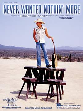 Kenny Chesney: Never Wanted Nothin' More