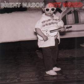 Brent Mason: Hot Wired