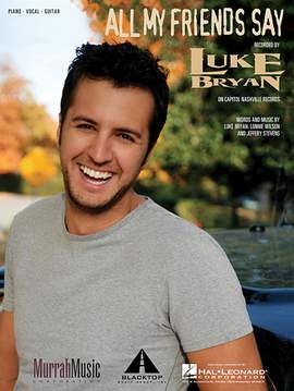 Luke Bryan: All My Friends Say