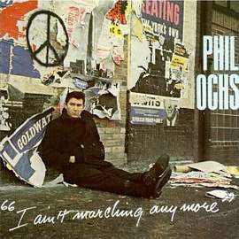 Phil Ochs: I Ain't Marching Anymore