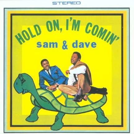 Sam & Dave: Hold On I'm Comin'