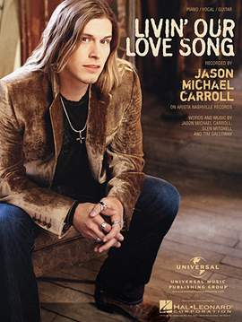 Jason Michael Carroll: Livin' Our Love Song