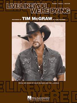 Tim McGraw: Live Like You Were Dying