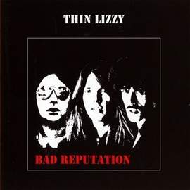 Thin Lizzy: Bad Reputation