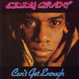 Eddy Grant: Can't Get Enough Of You