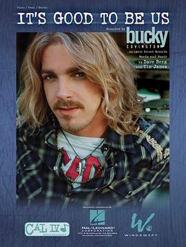 Bucky Covington: It's Good To Be Us