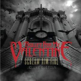 Bullet For My Valentine: Scream Aim Fire
