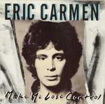 Eric Carmen: Make Me Lose Control Product Image